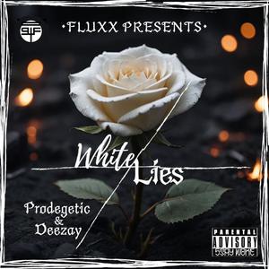 White Lies (feat. Deezay & Prod By Fluxx The Archit3ct)