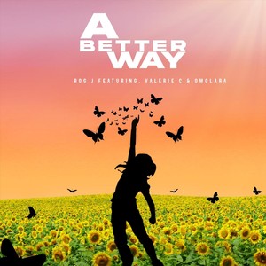 A Better Way(feat. Valerie C & Omolara)