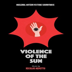 Violence of the Sun (Original Soundtrack)