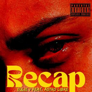 Recap (feat. Astro Libre & Mack Roman) [Explicit]