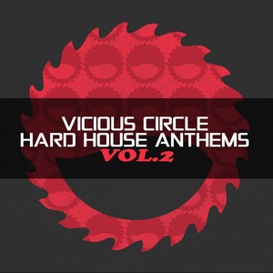 Vicious Circle: Hard House Anthems, Vol. 2