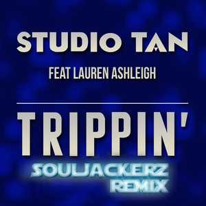 Trippin' (feat. Lauren Ashleigh) [Souljackerz Remix]