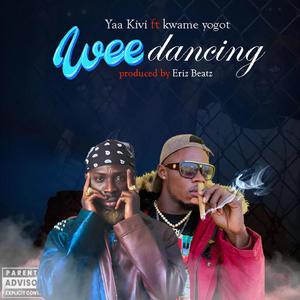 Wee Dancing (feat. Kwame Yogot) [Explicit]