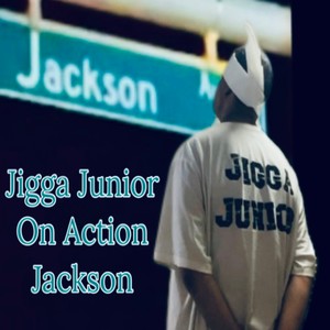 Jigga Junior On Action Jackson (Explicit)