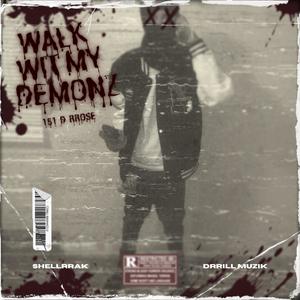 Walk Wit My Demonz (151 D Rose x ToWixkedFive x BabySosa) [Explicit]