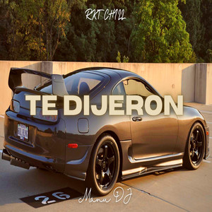 Te Dijeron (Rkt Chill)