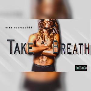 Take a Breath (Explicit)