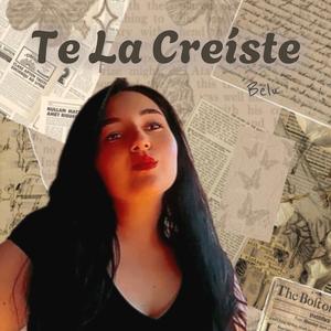 Te La Creíste