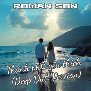 Thành Phố Yêu Thích (Deep Dub Version)