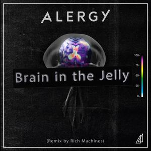 Brain In The Jelly (Remix)