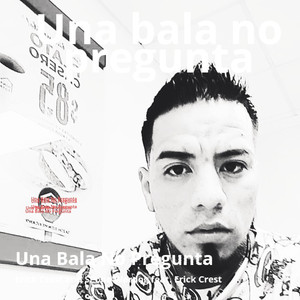 Una Bala No Pregunta (feat. Erick Crest) [Explicit]