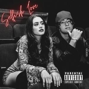 Selfish Love (feat. Isaiah) [Explicit]