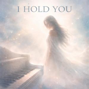 i hold you