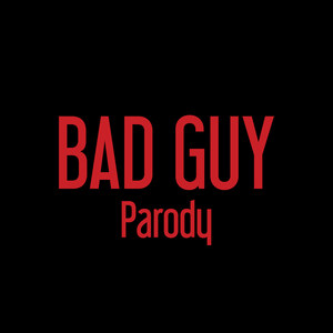 Bad Guy (Parody)