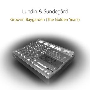 Groovin Baygarden (The Golden Years) [Explicit]