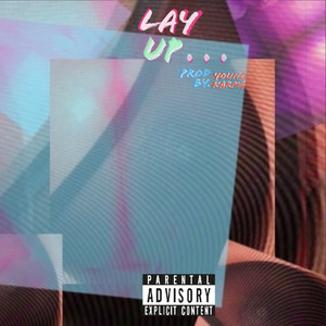 Lay Up (Explicit)