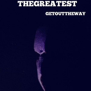 Get out the Way (Explicit)