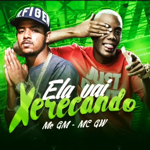 Ela Vai Xerecando(feat. MC GW) (Explicit)