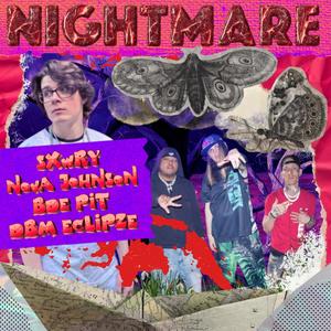 NIGHTMARE (feat. SXWRY, NOVA JOHNSON & BDE PIT) [Explicit]