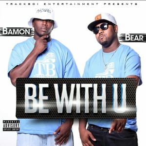 Be with U (Explicit)