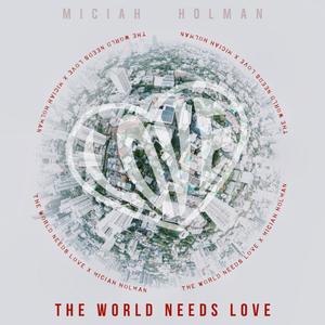 The World Needs Love (feat. Anesia Renee, Domonic Ricks & Rodney Croxen)