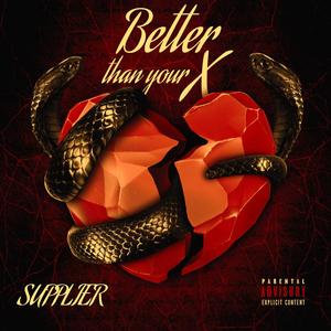 Better Than Your X (Explicit)