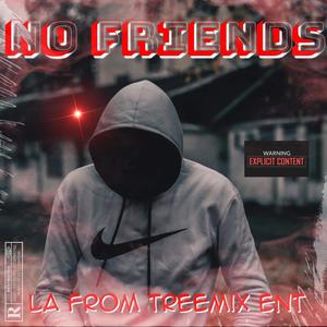 No friends (Explicit)