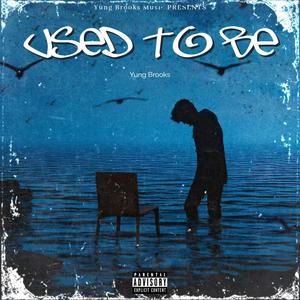 Used To Be (Explicit)