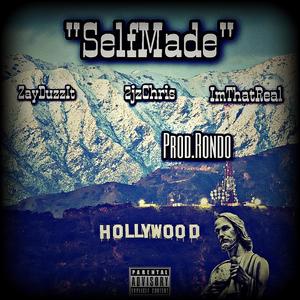 SelfMade (feat. ZayDuzzIt, 2jzChris & ImThatReal) [Explicit]