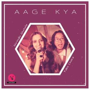 Aage Kya