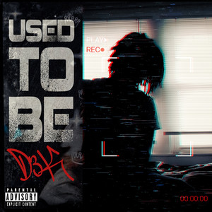 Used To Be (Explicit)