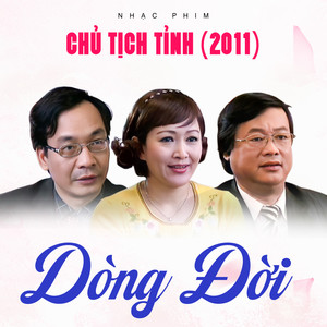 Dòng Đời (Nhạc Phim Chủ Tịch Tỉnh)