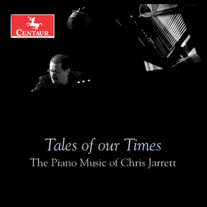 Jarrett, C.: Piano Music - Darkening (The) / Blues Berceuse / Jazz Dungeons / Fractures / Gloomy Chanting / Scherzo (Tales of Our Times) [C. Jarrett]