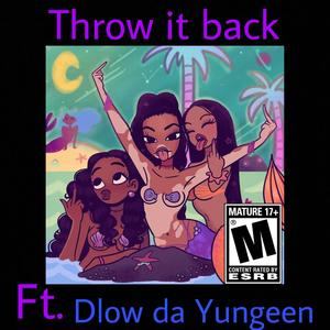 Throw It Back (Explicit)
