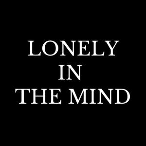 Lonely in the Mind