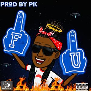 **** you (feat. Pk Beatz) [Explicit]