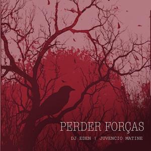 Perder Forças (feat. Juvencio Matine)