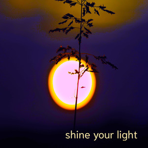 Shine Your Light (Pure Light Version)