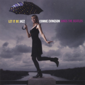 Let it Be Jazz - Connie Evingson Sings the Beatles