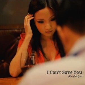 I Can't Save You