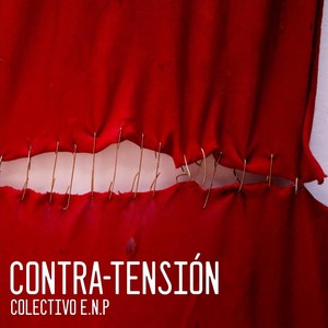 Contra-Tensión (Colectivo E.N.P.) [feat. Marcos Acosta Fierro, Deicy Rain Paillán, Silvia Henríquez Peña, Jenny Velásquez Muños & Agustín Rolin Manino]