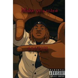 Make You Mine (Explicit)