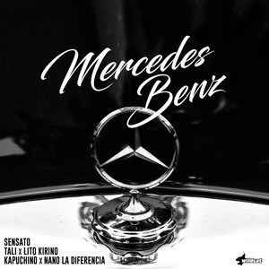 Mercedes Benz (feat. Tali, Lito Kirino, Kapuchino & Nano La Diferencia) [Explicit]