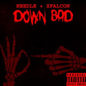 Down Bad (feat. needleタ) [Explicit]