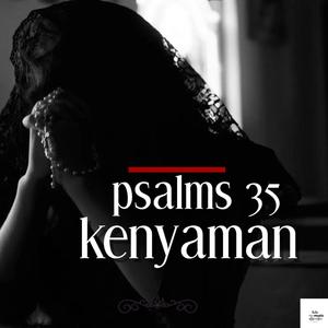 Psalms 35 (feat. Kenyaman) [Explicit]