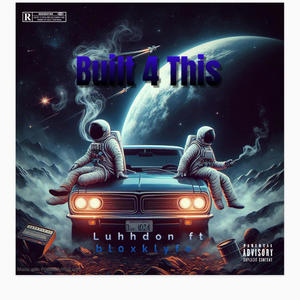 Built 4 This (feat. Bl0xklyfe) (Explicit)