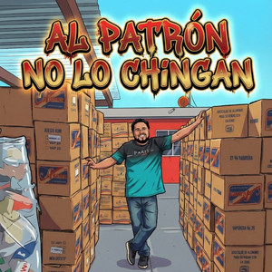 AL PATRON NO LO CHINGAN (Explicit)