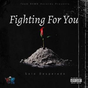 Fighting For You (Explicit)