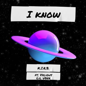 I Know (feat. Vxlious & Lil Uber) (Explicit)