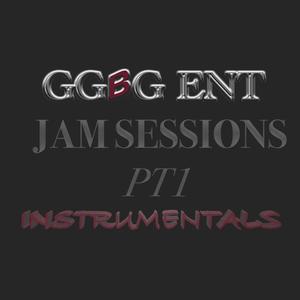 GGBG ENT. JAM SESSIONS PT1 (Instrumentals)